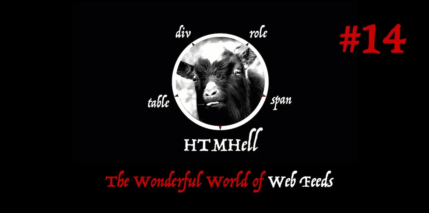 Evil-looking goat with title 'HTMHell #14 The Wonderful World of Web Feeds